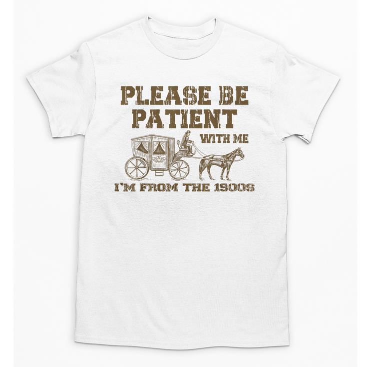 Please Be Patient With Me I'm From The 1900s Retro Horse Unisex T-Shirt