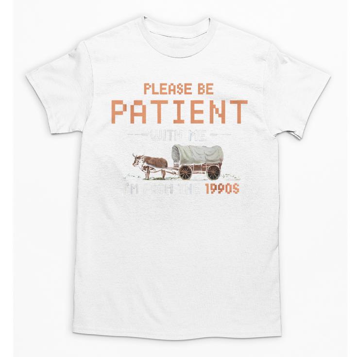 Please Be Patient With Me I'm From The 1900s Retro Trail Unisex T-Shirt