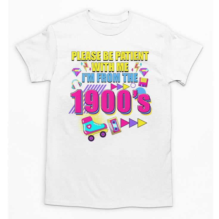 Please Be Patient With Me I'm From The 1900s Retro Vibes Premium Unisex T-Shirt