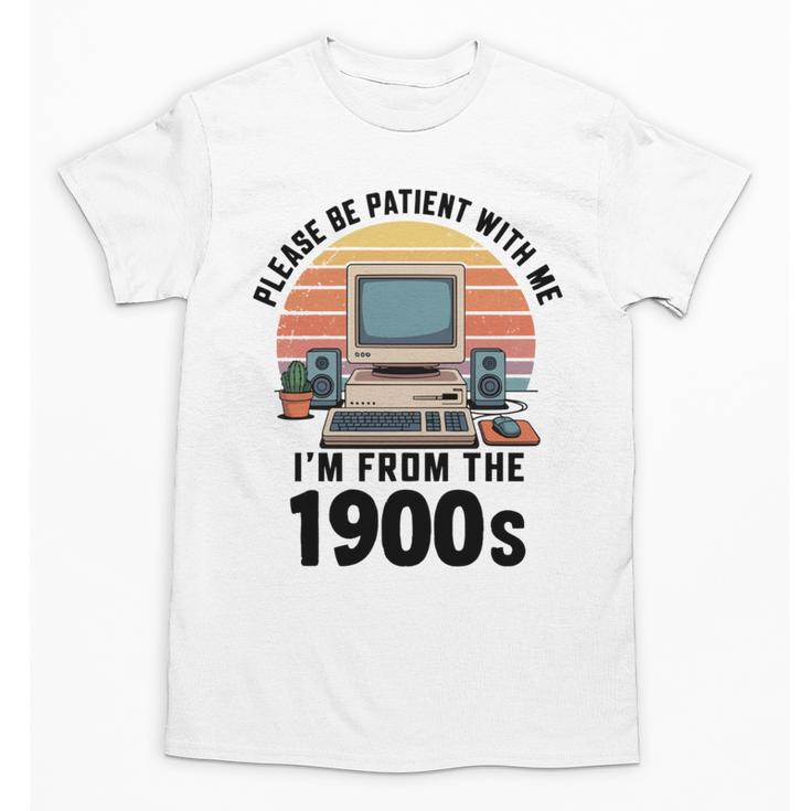 Please Be Patient I'm From The 1900s Retro Vintage Computer Unisex T-Shirt
