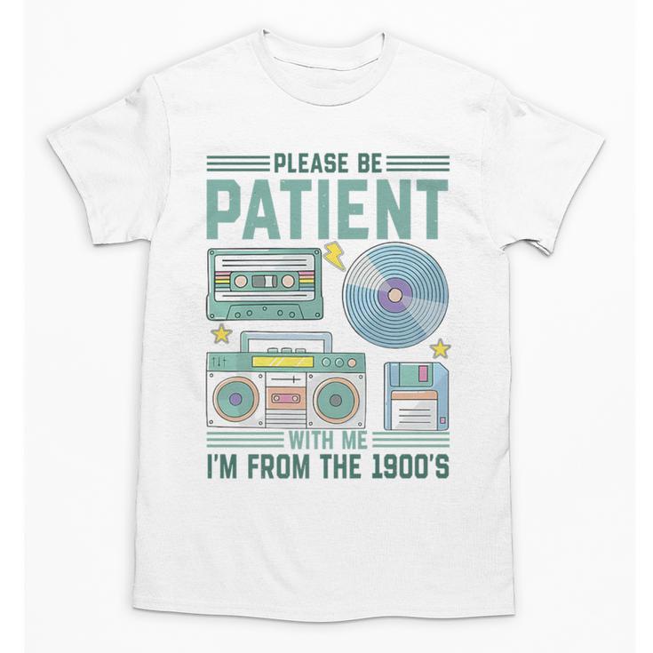 Please Be Patient With Me I'm From The 1900s Retro Vintage Premium Unisex T-Shirt