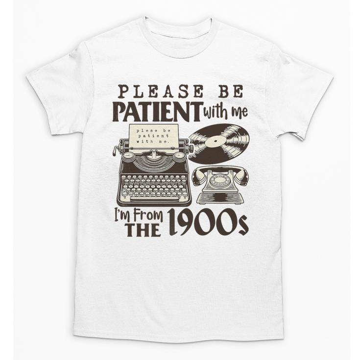 Please Be Patient I'm From The 1900s Retro Vintage Theme Premium Unisex T-Shirt