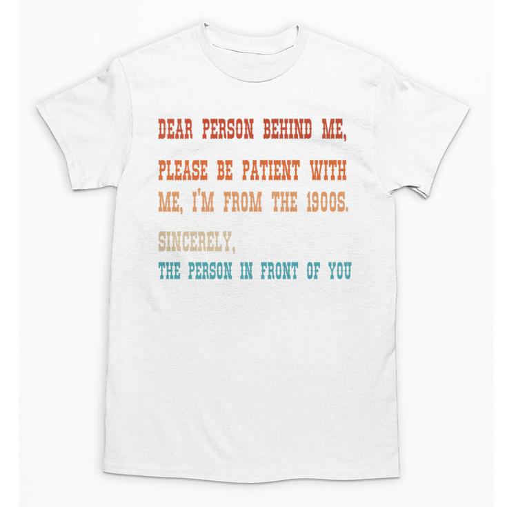 Please Be Patient With Me I'm From The 1900s Sarcastic Premium Unisex T-Shirt