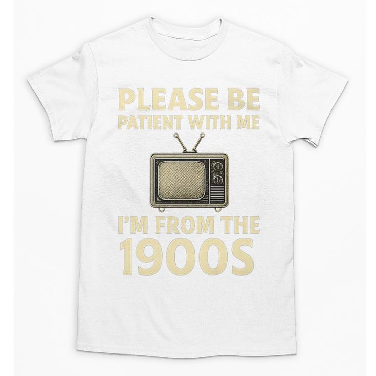 Please Be Patient With Me I'm From The 1900s Television Set Premium Unisex T-Shirt