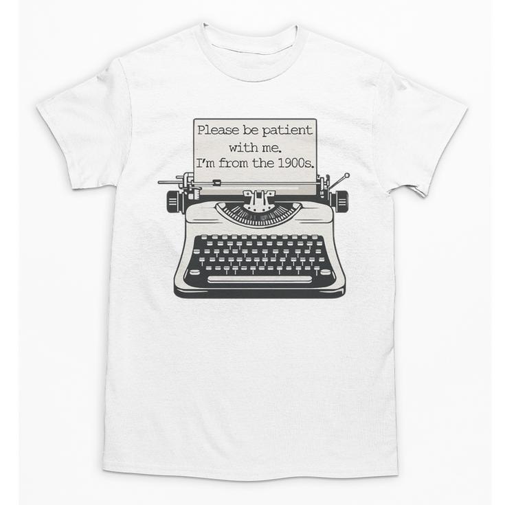 Please Be Patient With Me I'm From The 1900s Typewriter Premium Tri-Blend Unisex T-Shirt