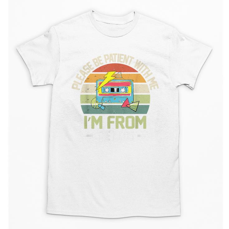 Please Be Patient With Me I'm From The 1900s Vintage Cassett Unisex T-Shirt
