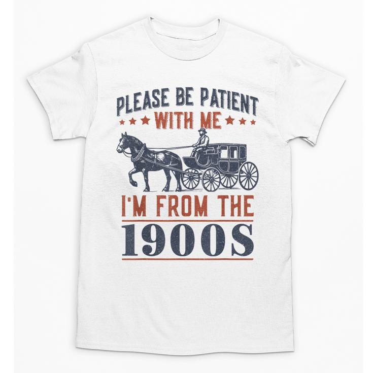 Please Be Patient I'm From The 1900s Vintage Dad Unisex T-Shirt