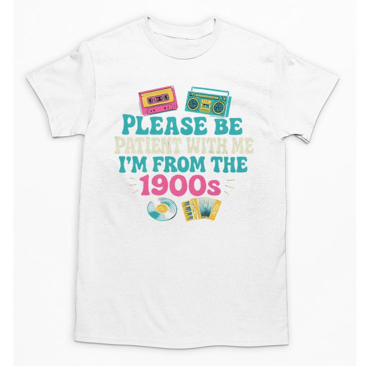 Please Be Patient With Me I'm From The 1900s Vintage For Man Premium Unisex T-Shirt