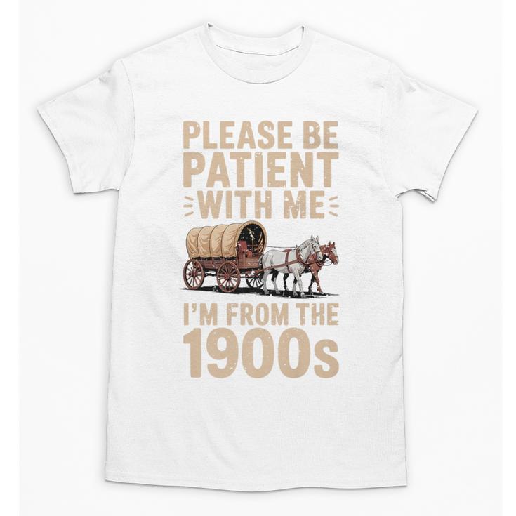 Please Be Patient With Me I'm From The 1900s Vintage Premium Unisex T-Shirt