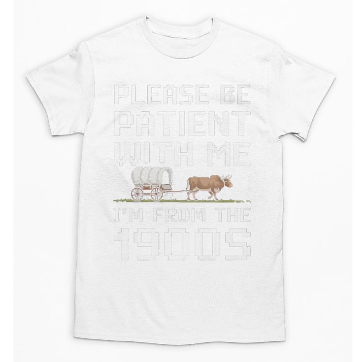 Please Be Patient With Me I'm From The 1900s Vintage Retro Premium Unisex T-Shirt