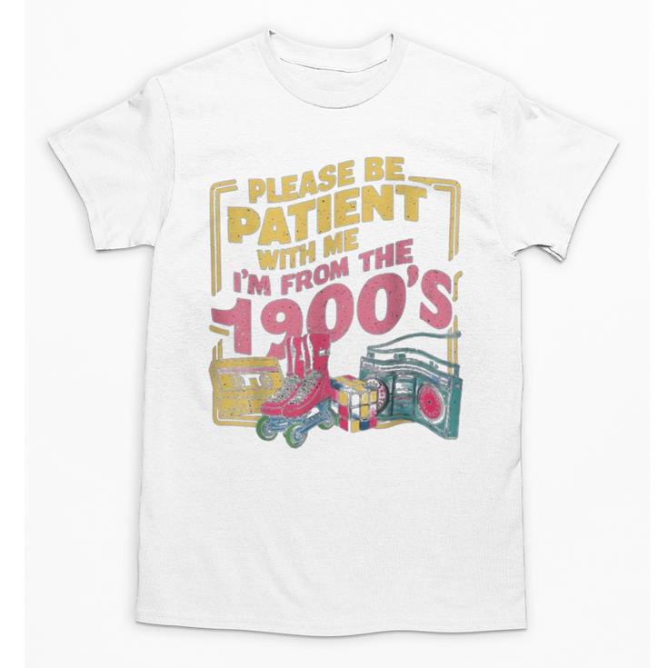Please Be Patient With Me I'm From The 1900s Vintage Trendy Unisex T-Shirt