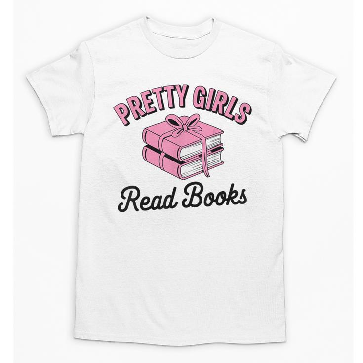 Pretty Girls Read Books Bookworm Book Lover Teacher Unisex T-Shirt