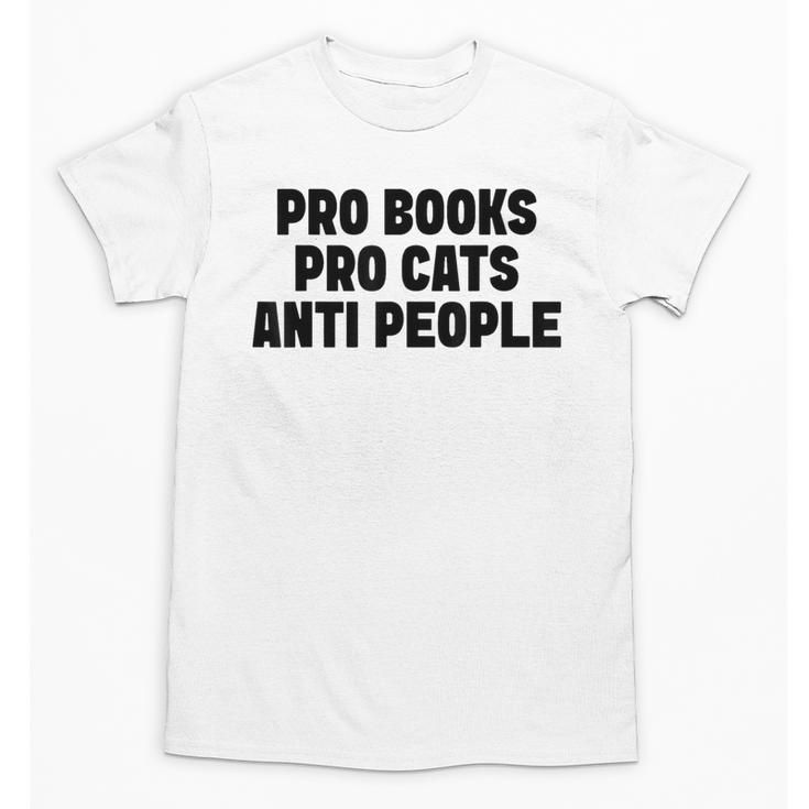 PRO Books PRO Cats Anti People Unisex T-Shirt