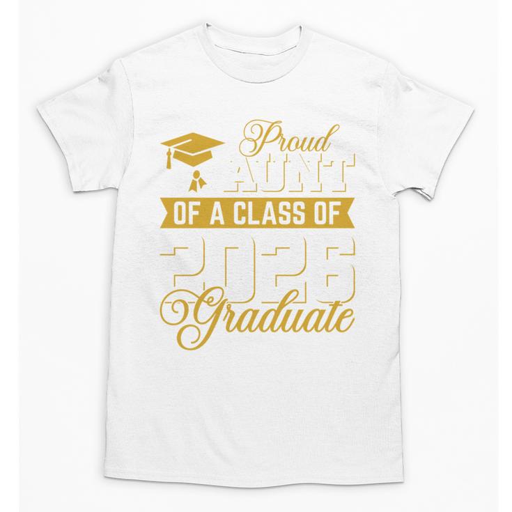 Proud Aunt Of A Class Of 2026 Graduate Senior Graduation 26 Unisex T-Shirt