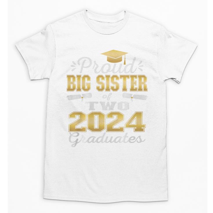 Proud Big Sister Of Two 2024 Graduate Class 2024 Graduation Premium Unisex T-Shirt
