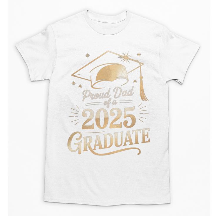 Proud Dad Of a 2025 Graduate Class Of 2025 Graduation Dad Unisex T-Shirt