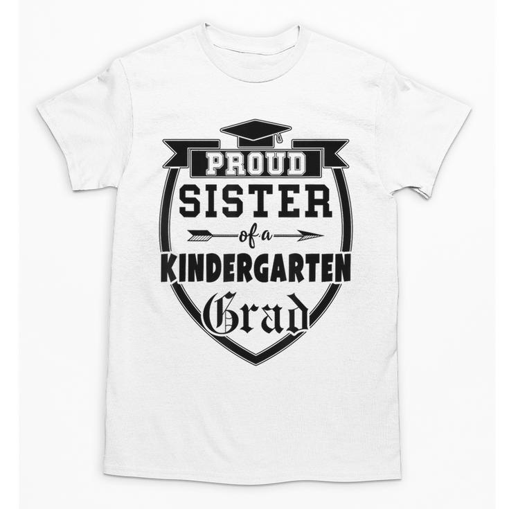 Proud Sister Of a Kindergarten Grad Graduation Shirt Unisex T-Shirt