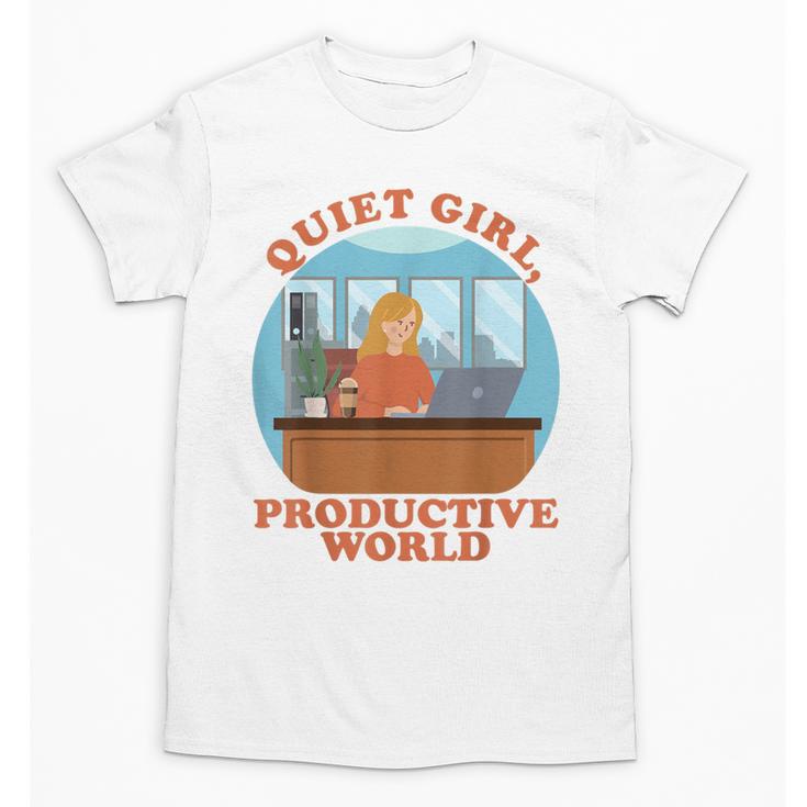 Quiet Girl Productive World Introvert Office Staff Secretary Unisex T-Shirt