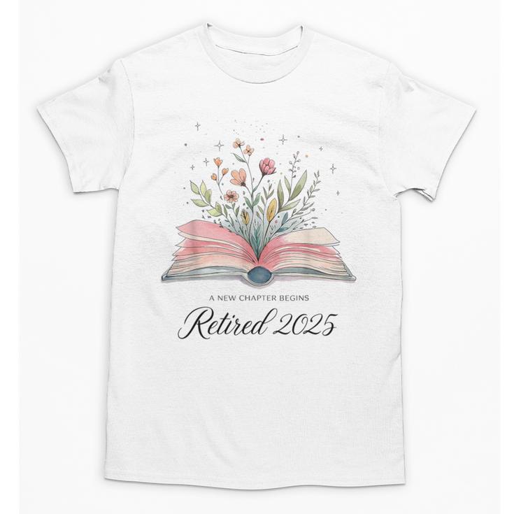Quote New Chapter Begins Retired 2025 Floral Open Book Unisex T-Shirt