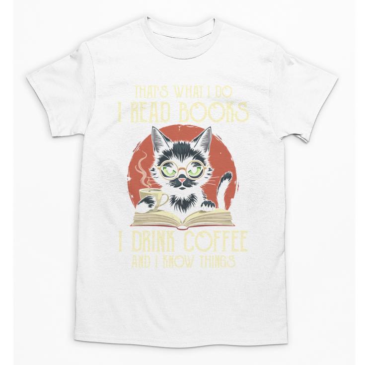 i Read Books And i Know Things Cat Reading Cat Coffee Books Unisex T-Shirt