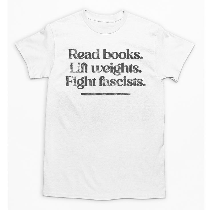 Read Books Lift Weights Fight Fascists Vintage Unisex T-Shirt