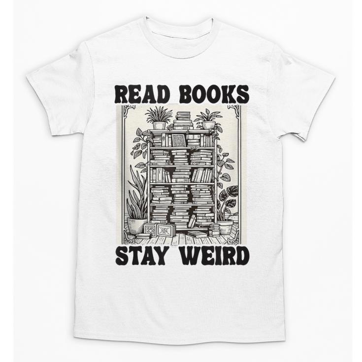 Read Books Stay Weird Book Lover Joke Introvert Reading Unisex T-Shirt