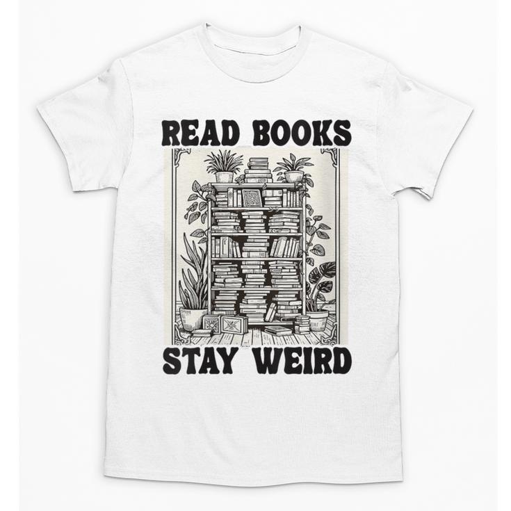 Read Books Stay Weird Book Lover Joke Introvert Reading Unisex T-Shirt