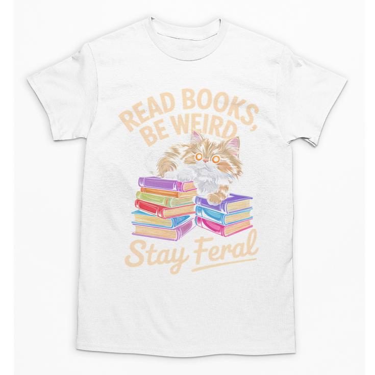 Read Books Be Weird Stay Feral Cat Unisex T-Shirt