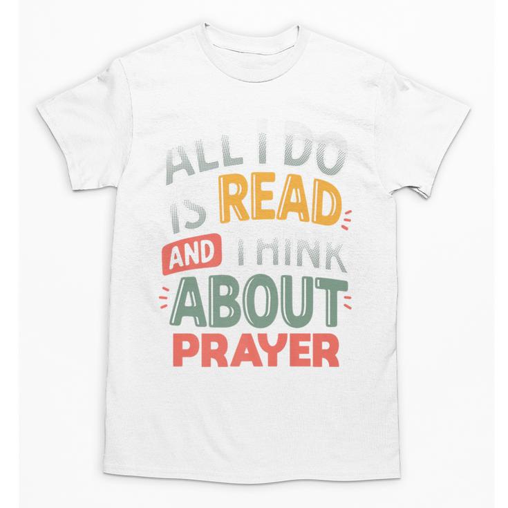 Read And Think About Prayer Faith & Book Lover Premium Unisex T-Shirt