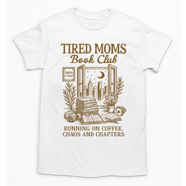 Reading Book Lover Bookish Motherhood Tired Moms Book Club Unisex T-Shirt