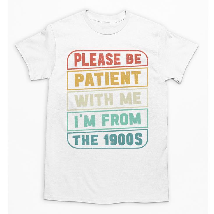 Retro Humor Please Be Patient With Me I'm From The 1900s Premium Unisex T-Shirt