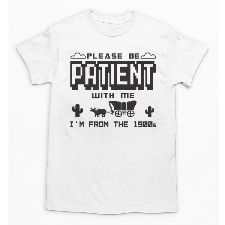 Retro Please Be Patient With Me I'm From The 1900s Premium Unisex T-Shirt