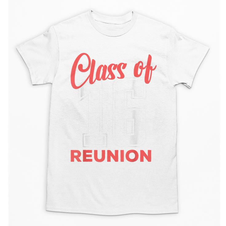 Reunion 2016 Class Of 2016 Matching Graduation High School Unisex T-Shirt