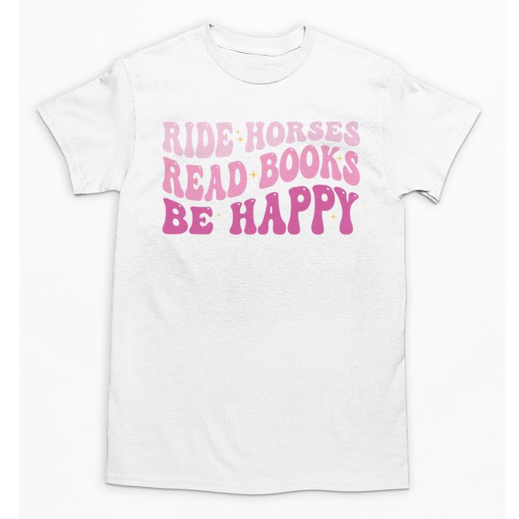 Ride Horses Read Books Be Happy Groovy Book Horse Premium Unisex T-Shirt