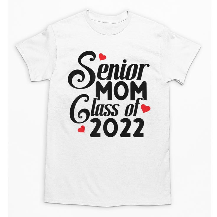 Senior Class Of 2022 School Graduation Mom Unisex T-Shirt