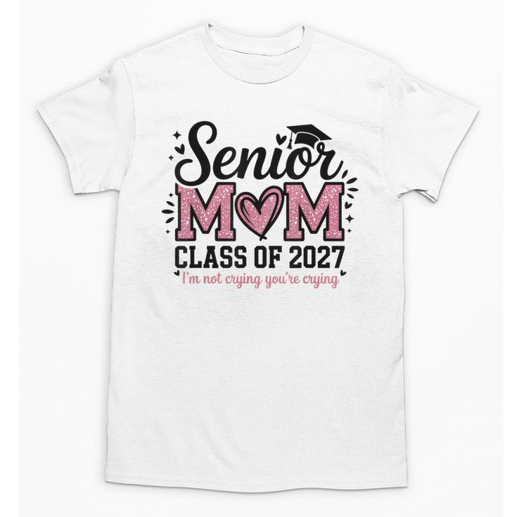 Senior Mom 2027 Class Of 2027 Graduation Proud Senior Mother Unisex T-Shirt