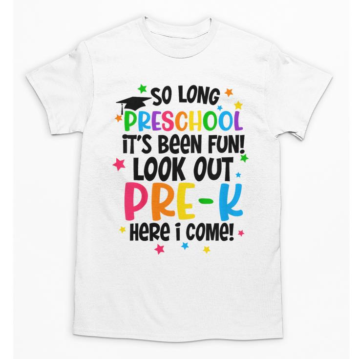 So Long Preschool Pre-K Here I Come Graduation Unisex T-Shirt