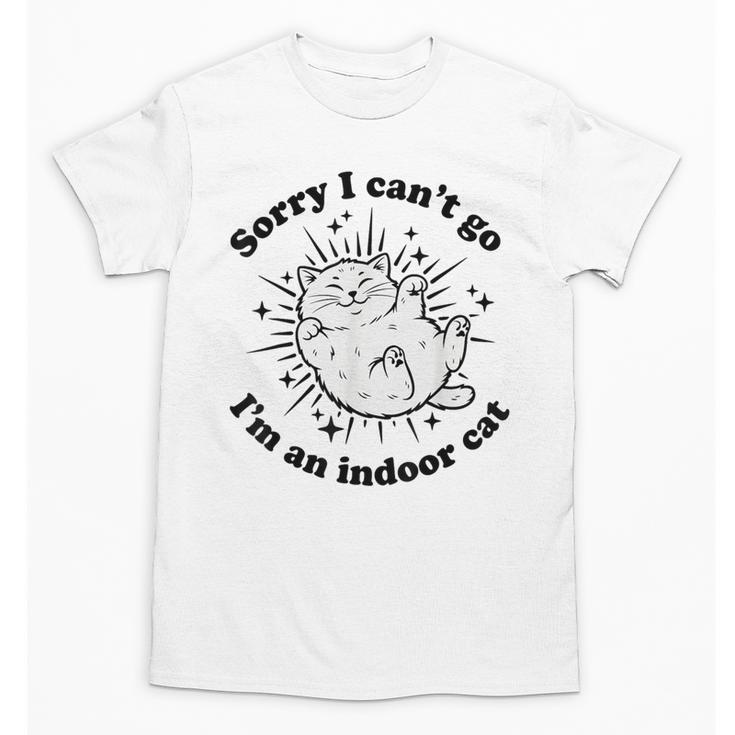 Sorry I Can't Go I'm An Indoor Cat Quote Introvert Unisex T-Shirt