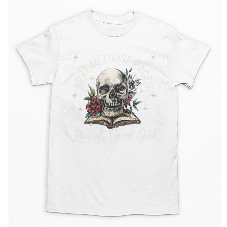 Spread Those Pages Like A Good Girl Dark Romance Smutt Books Unisex T-Shirt