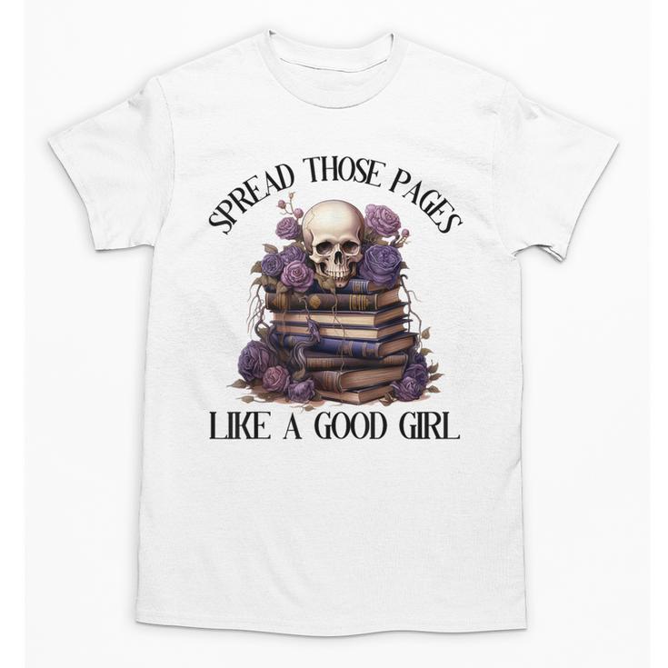 Spread Those Pages Like A Good Girl Dark Romance Spicy Books Unisex T-Shirt