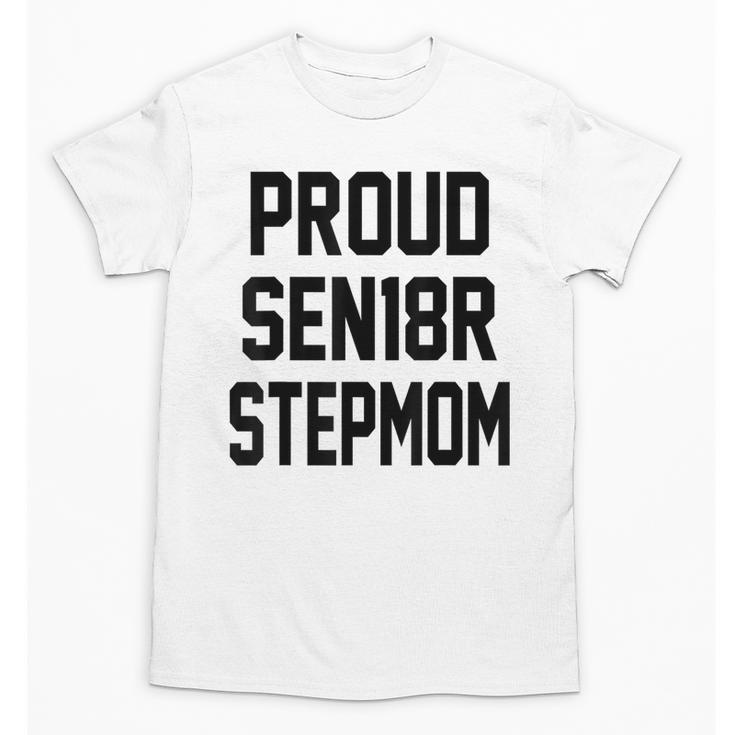 Stepmom Stepmother SEN18R Grad Senior Graduation Party Shirt Unisex T-Shirt
