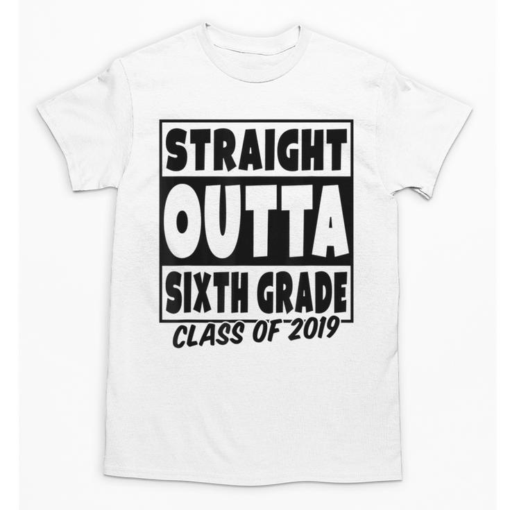 Straight Outta Sixth Grade Class Of 2019 Graduation Unisex T-Shirt
