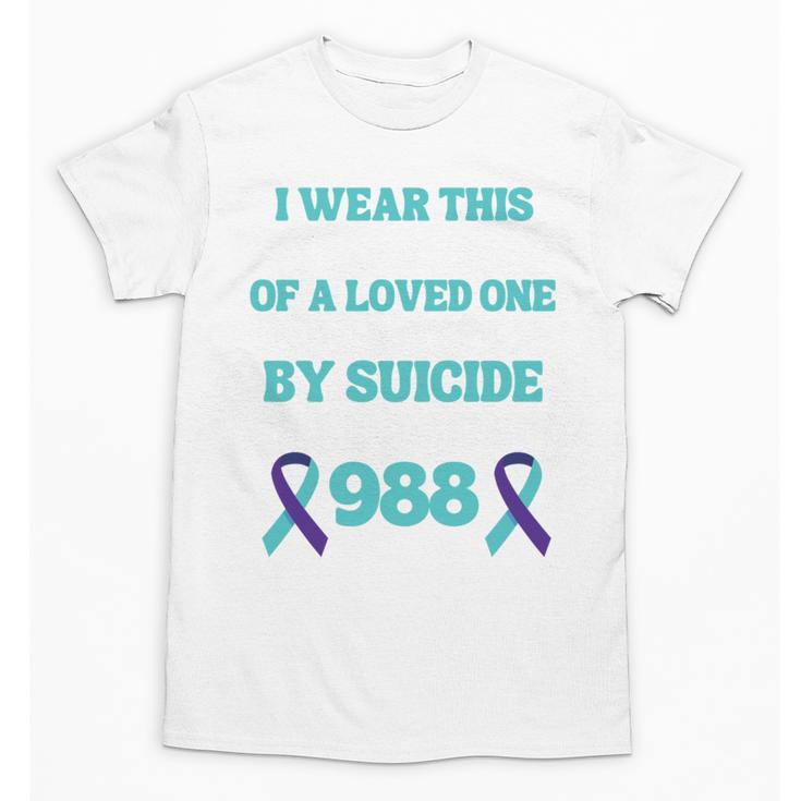 Suicide Prevention 988 Hotline In Memory Of Loved One Unisex T-Shirt