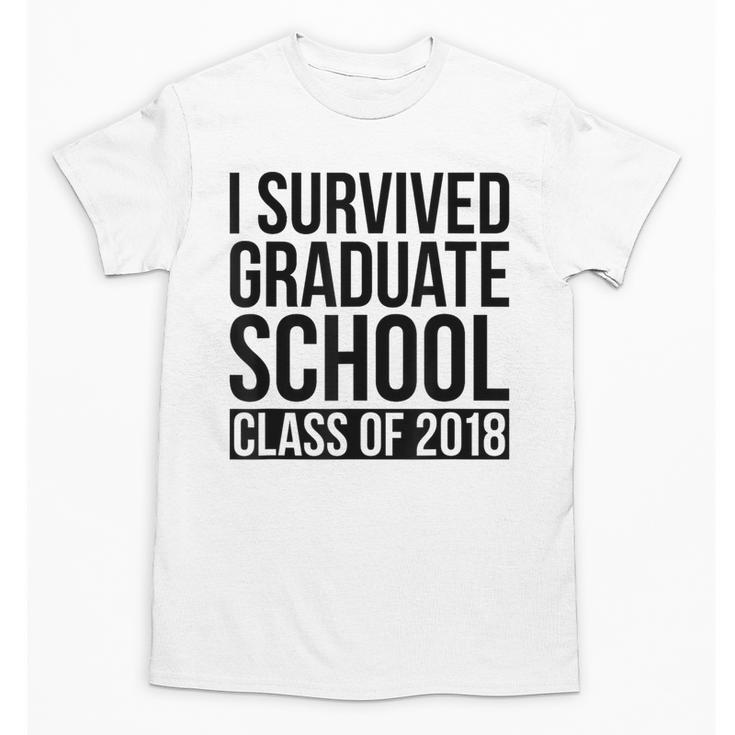 I Survived Graduate School Class Of 2018 Graduation Unisex T-Shirt