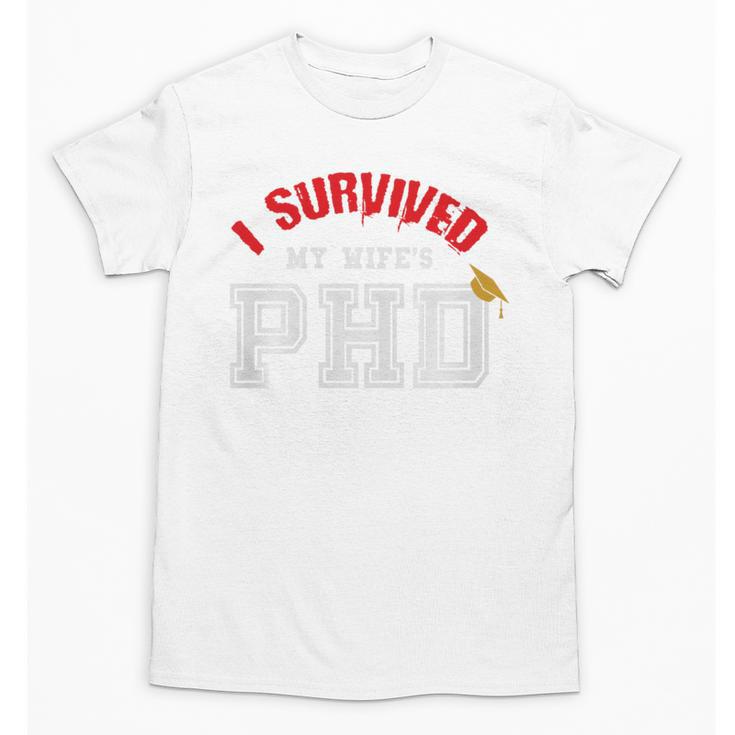I Survived My Wife's PhD Graduation Slim Fit Shirt Unisex T-Shirt