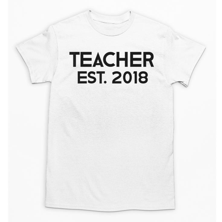Teacher Graduation  Teacher Est 2018 Tee Him Her Unisex T-Shirt