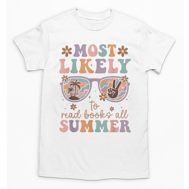 Teacher Summer Break Most Likely To Read Books All Summer Unisex T-Shirt