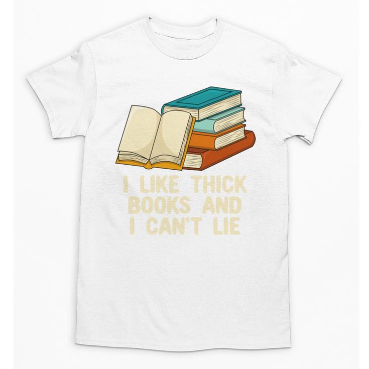 Like Thick Books Cant Lie Happiness Reading Positive Unisex T-Shirt