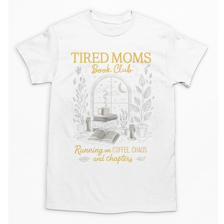 Tired Moms Book Club Coffee Chaos Readers Cozy Unisex T-Shirt