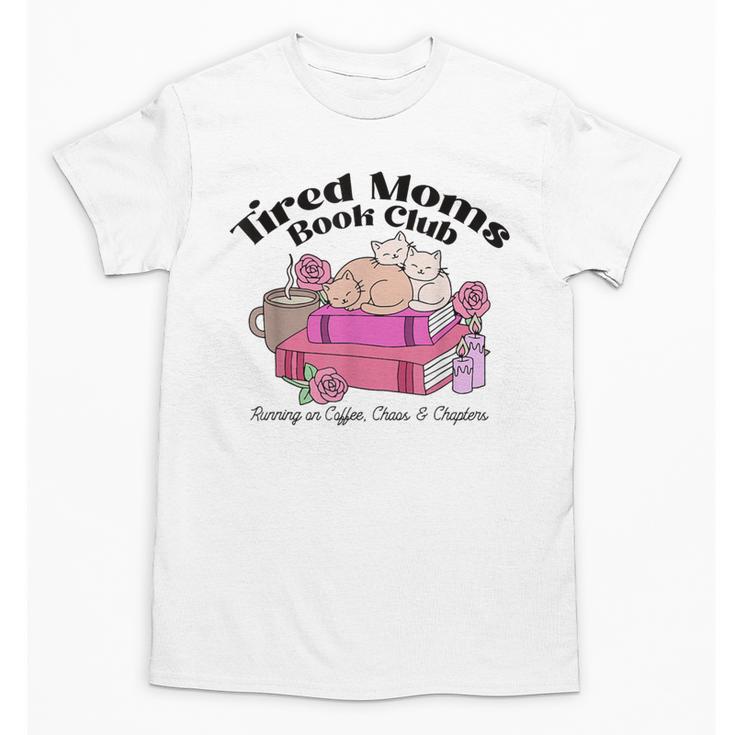 Tired Moms Book Club Running On Coffee Chaos And Chapter Cat Unisex T-Shirt